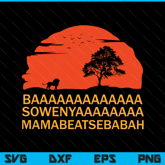 BAAA SOWENYAAA African King Lion SVG PNG Digital Cutting Files