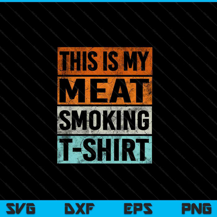 BBQ smoker themed retro vintage my meat smoking SVG cut file