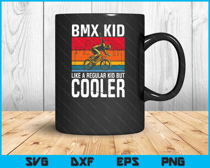 BMX Kid Like A Regular Kid Cyclist Bicycle Bike Rider SVG PNG Digital Printable Files