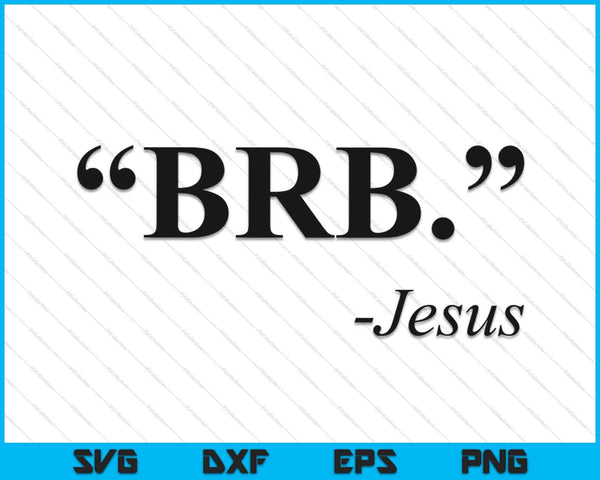 BRB Jesus Easter Christian religious church text SVG cut file