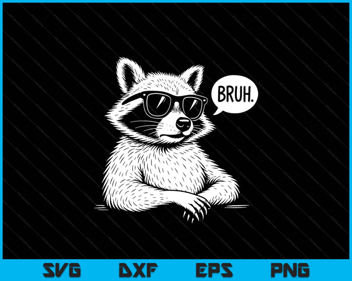 BRUH Raccoon Funny Panda Lover Racoon Meme Slang SVG PNG Digital Printable Files