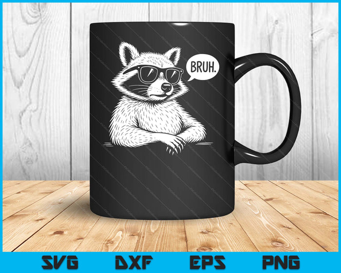 BRUH Raccoon Funny Panda Lover Racoon Meme Slang SVG PNG Digital Printable Files