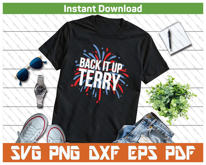 Back It Up Terry Funny 4th Of July Fireworks Patriotic SVG PNG