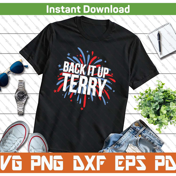 Back It Up Terry Funny 4th Of July Fireworks Patriotic SVG PNG