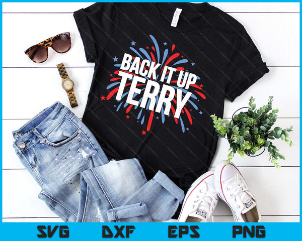 Back It Up Terry - Funny 4th Of July Fireworks SVG PNG Digital Printable Files