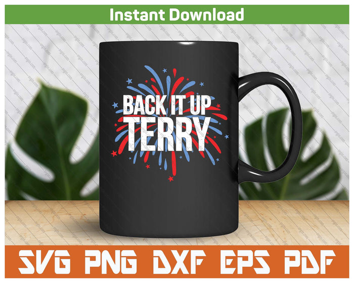 Back It Up Terry Funny 4th Of July Fireworks Patriotic SVG PNG