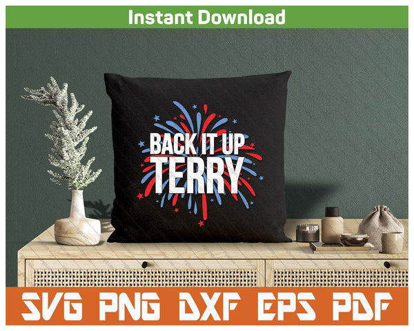 Back It Up Terry Funny 4th Of July Fireworks Patriotic SVG PNG