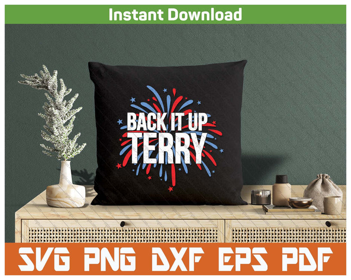 Back It Up Terry Funny 4th Of July Fireworks Patriotic SVG PNG