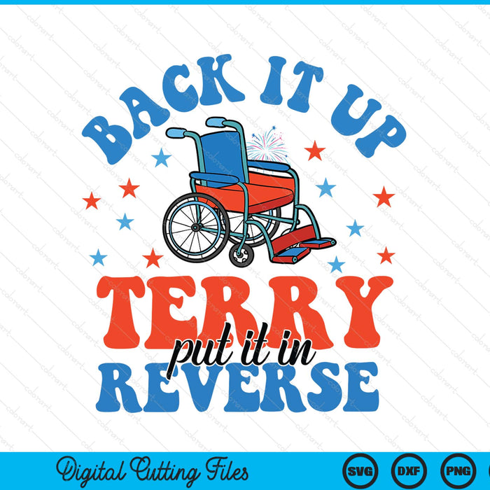 Back It Up Terry Put It In Reverse American 4th Of July SVG PNG Digital Printable Files