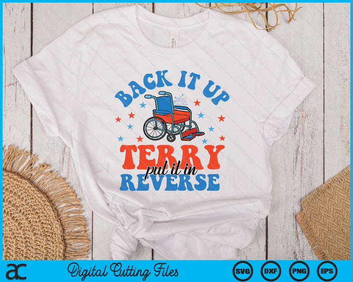 Back It Up Terry Put It In Reverse American 4th Of July SVG PNG Digital Printable Files