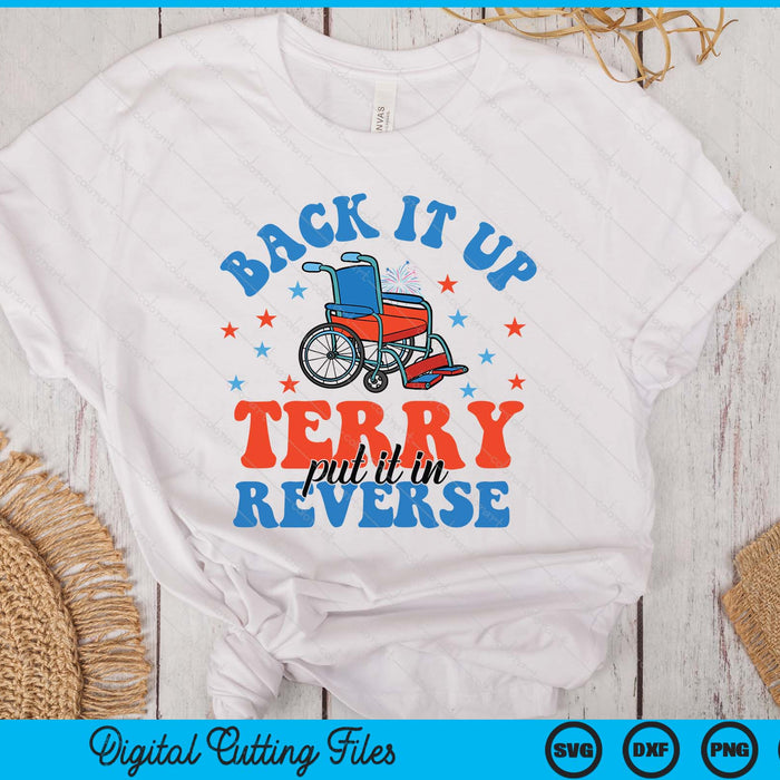 Back It Up Terry Put It In Reverse American 4th Of July SVG PNG Digital Printable Files