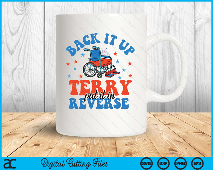 Back It Up Terry Put It In Reverse American 4th Of July SVG PNG Digital Printable Files