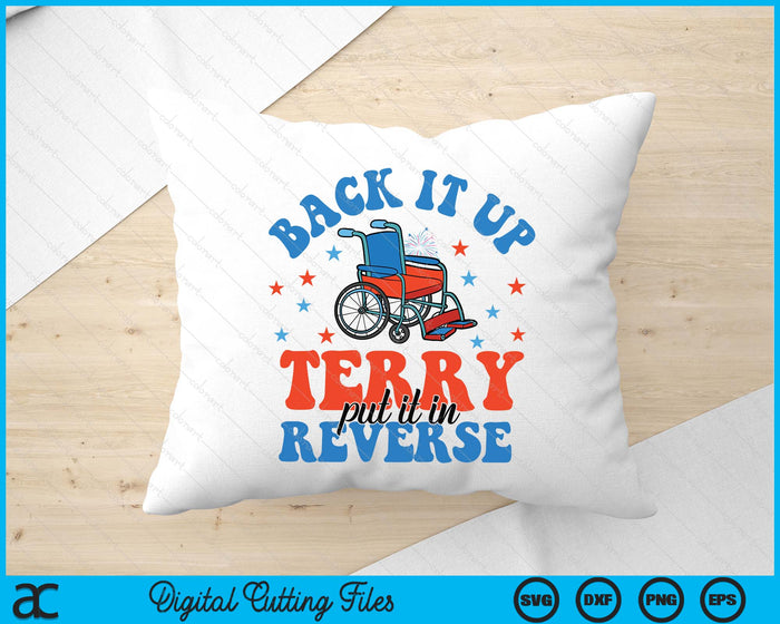 Back It Up Terry Put It In Reverse American 4th Of July SVG PNG Digital Printable Files