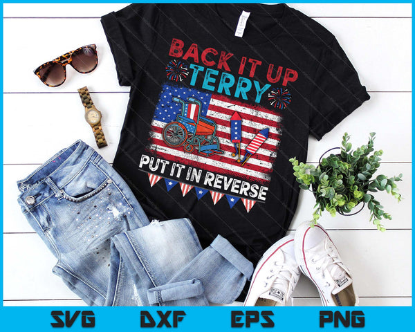 Back It Up Terry Put It In Reverse Fireworks 4th Of July SVG PNG Digital Printable Files