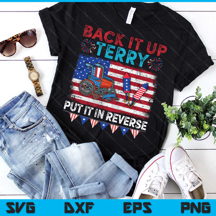 Back It Up Terry Put It In Reverse Fireworks 4th Of July SVG PNG Digital Printable Files