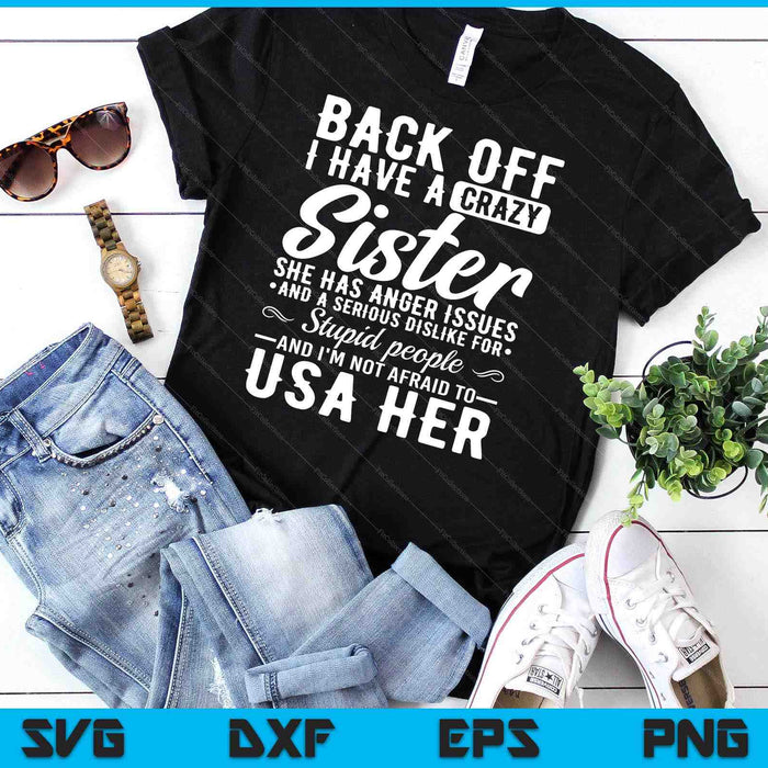 Back Off I Have A Crazy Sister Bestie Gift Funny Sisters SVG PNG Digital Cutting Files