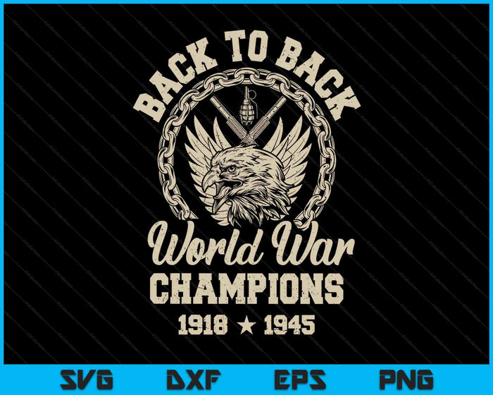 Back To Back World War Champs Funny Independence Day SVG PNG Digital Printable Files