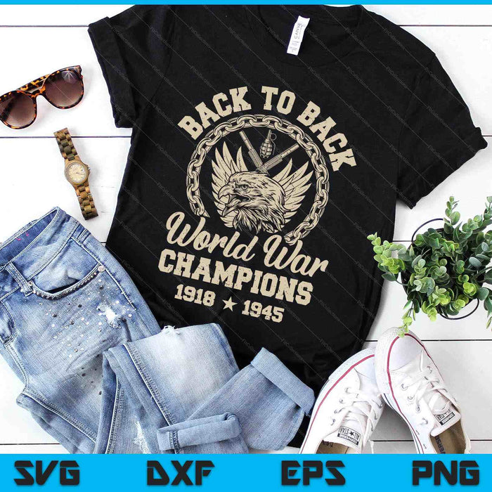Back To Back World War Champs Funny Independence Day SVG PNG Digital Printable Files