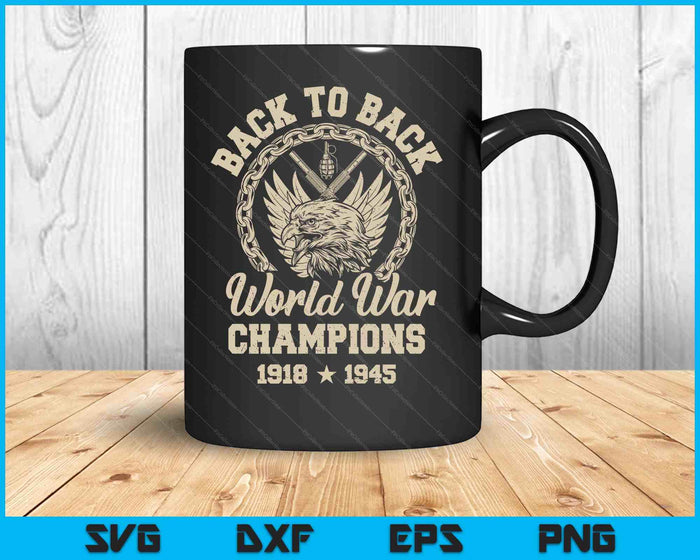 Back To Back World War Champs Funny Independence Day SVG PNG Digital Printable Files