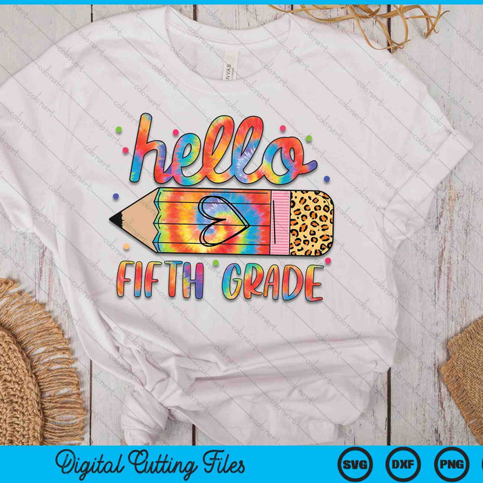 Back To School Hello Fifth 5th Grade Leopard Tie Dye Pencil SVG PNG Digital Cutting Files