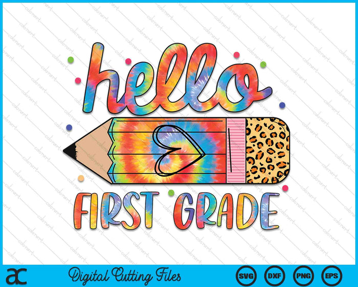 Back To School Hello First 1st Grade Leopard Tie Dye Pencil SVG PNG Digital Cutting Files