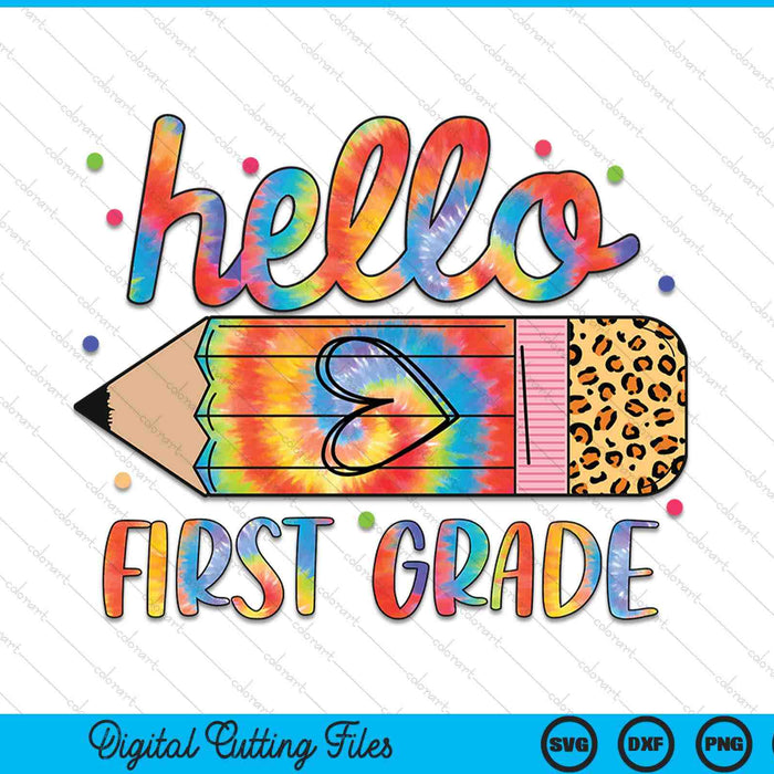 Back to school hello first 1st grade leopard tie dye pencil SVG cut file