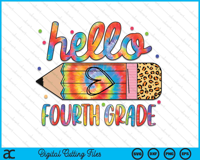 Back To School Hello Fourth 4th Grade Leopard Tie Dye Pencil SVG PNG Digital Cutting Files