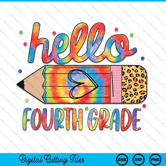 Back To School Hello Fourth 4th Grade Leopard Tie Dye Pencil SVG PNG Digital Cutting Files