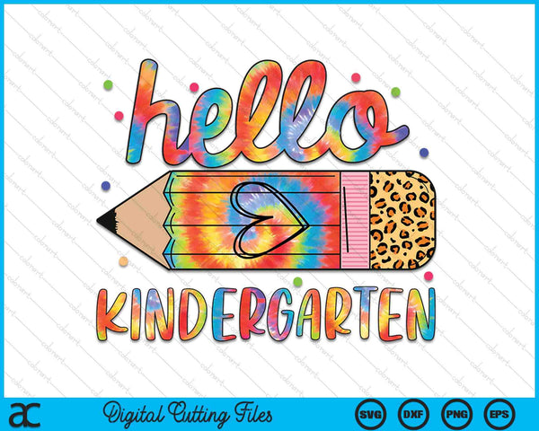 Back To School Hello Kindergarten Leopard Tie Dye Pencil SVG PNG Digital Cutting Files