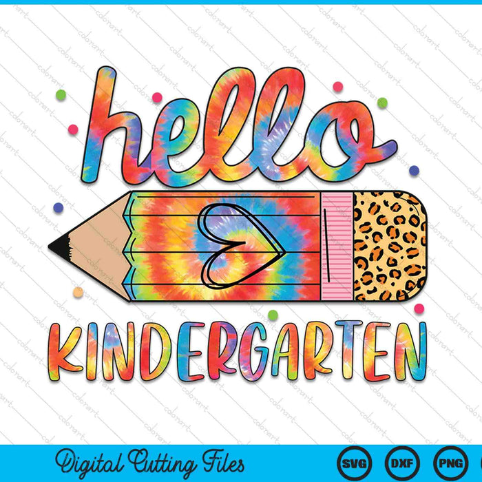 Back to school hello kindergarten leopard tie dye pencil SVG cut file