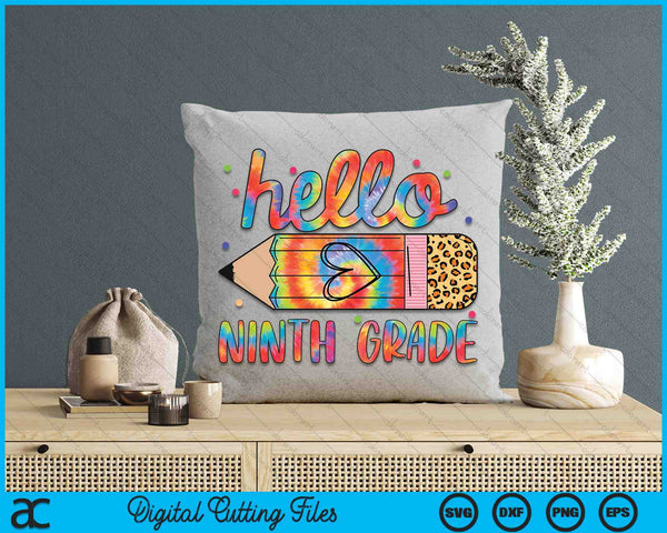 Back To School Hello Ninth 9th Grade Leopard Tie Dye Pencil SVG PNG Digital Cutting Files