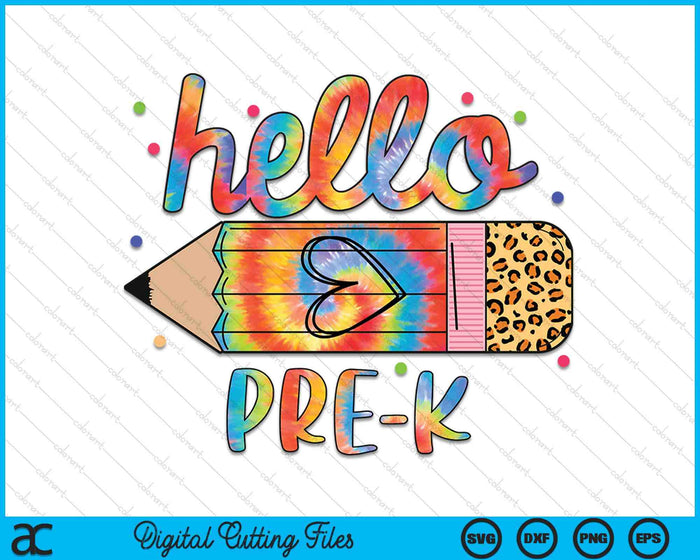 Back To School Hello Pre-K Leopard Tie Dye Pencil SVG PNG Digital Cutting Files