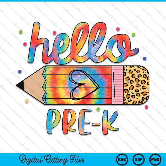 Back to school hello pre-k leopard tie dye pencil SVG cut file