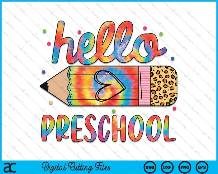 Back To School Hello Preschool Leopard Tie Dye Pencil SVG PNG Digital Cutting Files