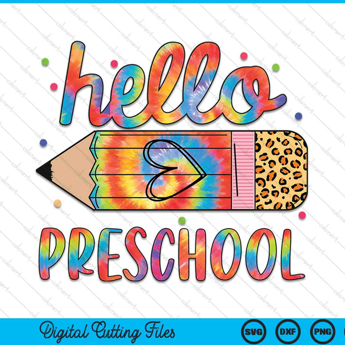 Back to school hello preschool leopard tie dye pencil SVG cut file