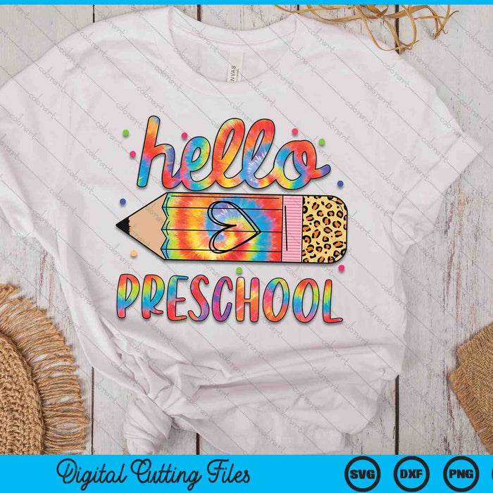 Back To School Hello Preschool Leopard Tie Dye Pencil SVG PNG Digital Cutting Files