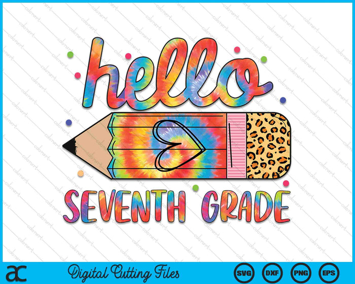 Back To School Hello Seventh 7th Grade Leopard Tie Dye Pencil SVG PNG Digital Cutting Files