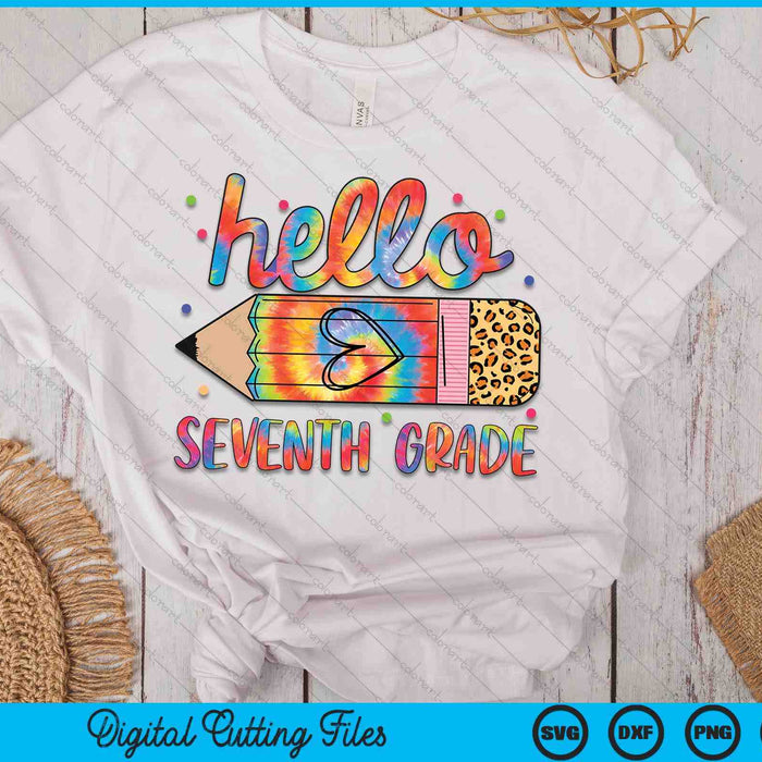 Back To School Hello Seventh 7th Grade Leopard Tie Dye Pencil SVG PNG Digital Cutting Files