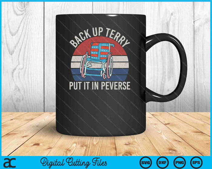 Back Up Terry Put It In Reverse Firework 4th Of July SVG PNG Digital Cutting Files