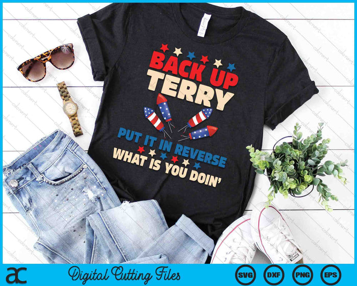 Back it Up Terry Put It In Reverse July 4th Fireworks Terry SVG PNG Digital Cutting File