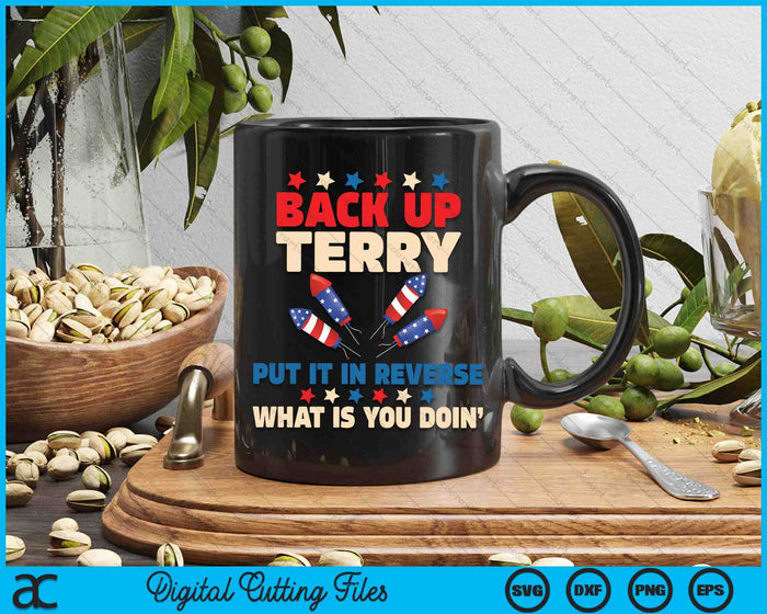 Back it Up Terry Put It In Reverse July 4th Fireworks Terry SVG PNG Digital Cutting File