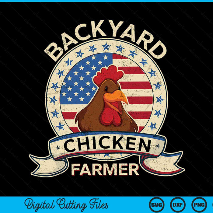 Backyard chicken farmer 4th of July USA flag SVG PNG cut file for Cricut