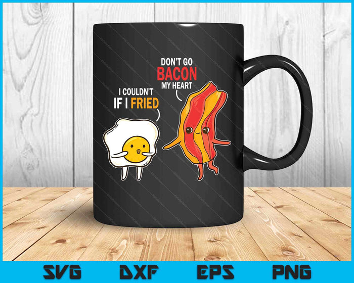 Bacon Egg Pun Breakfast Don't Go Bacon On My Heart Outfit SVG PNG Digital Printable Files