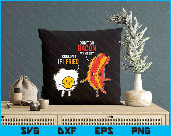 Bacon Egg Pun Breakfast Don't Go Bacon On My Heart Outfit SVG PNG Digital Printable Files