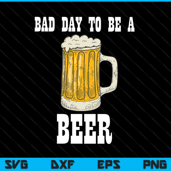 Bad day to be a beer SVG cut file