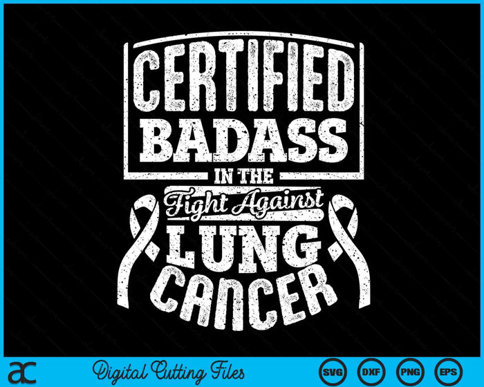 Badass Lung Cancer Awareness Women Men SVG PNG Digital Printable Files