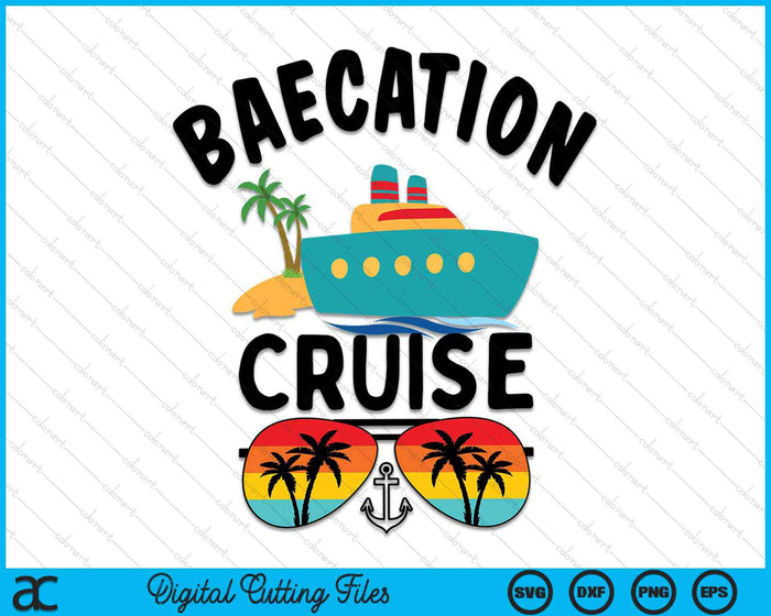 Baecation Cruise paren bijpassende vakantie schip SVG PNG digitale snijbestanden