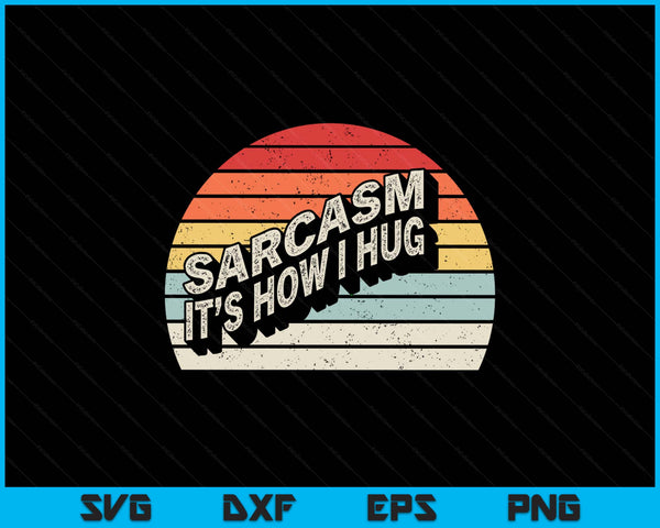 Bag some rays vintage retro sarcasm it's how I hug sarcastic SVG cut file