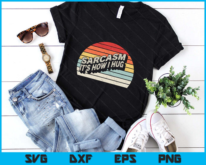 Bag Some Rays Vintage Retro Sarcasm It's How I Hug Sarcastic SVG PNG Digital Printable Files