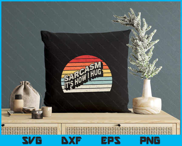 Bag Some Rays Vintage Retro Sarcasm It's How I Hug Sarcastic SVG PNG Digital Printable Files
